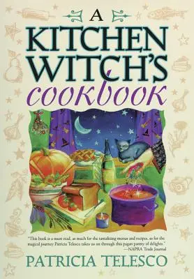 Kuchárska kniha čarodejníc - A Kitchen Witch's Cookbook