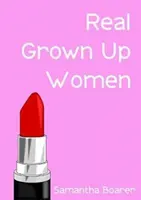 Skutočné dospelé ženy - Real Grown-Up Women