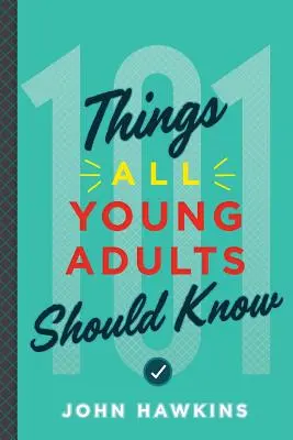 101 vecí, ktoré by mali vedieť všetci mladí dospelí - 101 Things All Young Adults Should Know