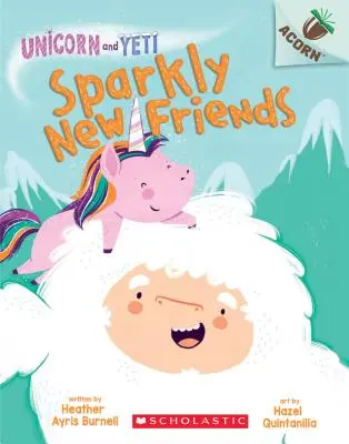Iskriví noví kamaráti: (Unicorn and Yeti #1), 1 - Sparkly New Friends: An Acorn Book (Unicorn and Yeti #1), 1