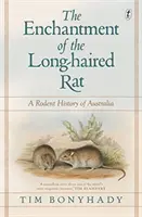 Očarenie potkana dlhosrstého - História hlodavcov Austrálie - Enchantment Of The Long-haired Rat - A Rodent History of Australia