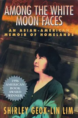 Medzi bielymi mesačnými tvárami: Ázijsko-americké spomienky na domovinu - Among the White Moon Faces: An Asian-American Memoir of Homelands