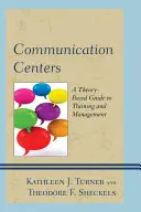 Komunikačné centrá: Teoretická príručka pre školenia a manažment - Communication Centers: A Theory-Based Guide to Training and Management