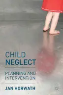 Zanedbávanie detí: Plánovanie a intervencia - Child Neglect: Planning and Intervention