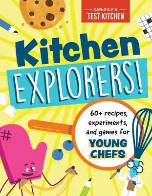 Kuchynskí bádatelia!: Kuchyňa pre mladých kuchárov: 60+ receptov, experimentov a hier - Kitchen Explorers!: 60+ Recipes, Experiments, and Games for Young Chefs