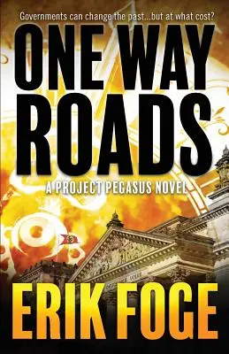 Jednosmerné cesty: A Project Pegasus Novel - One Way Roads: A Project Pegasus Novel