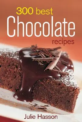 300 najlepších čokoládových receptov - 300 Best Chocolate Recipes