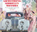 Armstrong Siddeley Motors: autá, spoločnosť a ľudia - Armstrong Siddeley Motors: the Cars, the Company and the People