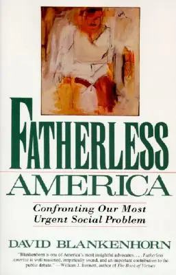 Amerika bez otca: Americká Amerika: konfrontácia s naším najnaliehavejším sociálnym problémom - Fatherless America: Confronting Our Most Urgent Social Problem