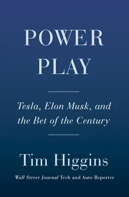 Power Play: Tesla, Elon Musk a stávka storočia - Power Play: Tesla, Elon Musk, and the Bet of the Century