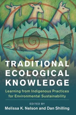 Tradičné ekologické znalosti: Učenie sa z domorodých postupov pre environmentálnu udržateľnosť - Traditional Ecological Knowledge: Learning from Indigenous Practices for Environmental Sustainability