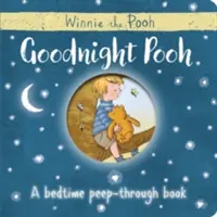 Medvedík Pú: Dobrú noc, Pú Knižka pred spaním - Winnie-the-Pooh: Goodnight Pooh A bedtime peep-through book