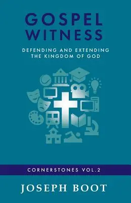 Svedectvo evanjelia: Obrana a rozširovanie Božieho kráľovstva - Gospel Witness: Defending and Extending the Kingdom of God