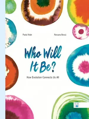 Kto to bude? Ako nás všetkých spája evolúcia? - Who Will It Be?: How Evolution Connects Us All