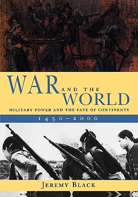 Vojna a svet: Vojenská moc a osudy kontinentov v rokoch 1450 - 2000 - War and the World: Military Power and the Fate of Continents, 1450-2000