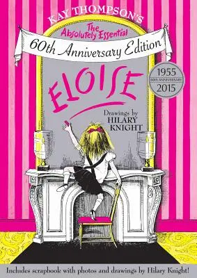 Eloise: Absolútne nevyhnutné vydanie k 60. výročiu - Eloise: The Absolutely Essential 60th Anniversary Edition