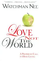 Nemilujte svet - Love Not the World