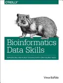 Bioinformatické dátové zručnosti: Vychádzajúc z týchto poznatkov, je možné reprodukovať a vykonávať spoľahlivý výskum pomocou nástrojov s otvoreným zdrojovým kódom. - Bioinformatics Data Skills: Reproducible and Robust Research with Open Source Tools