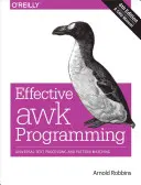Efektívne programovanie v jazyku awk: Univerzálne spracovanie textu a porovnávanie vzorov - Effective awk Programming: Universal Text Processing and Pattern Matching