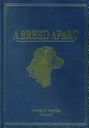 Oddelené plemeno: A Tribute to the Hunting Dogs That Own Our Souls: Pôvodná antológia - A Breed Apart: A Tribute to the Hunting Dogs That Own Our Souls: An Original Anthology