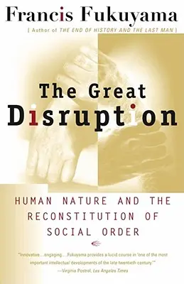 Veľký rozvrat: Ľudská prirodzenosť a rekonštrukcia spoločenského poriadku - The Great Disruption: Human Nature and the Reconstitution of Social Order