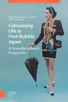 Konzumný život v postbublinovom Japonsku: Transdisciplinárna perspektíva - Consuming Life in Post-Bubble Japan: A Transdisciplinary Perspective
