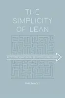 The Simplicity of Lean: Defeating Complexity, Delivering Excellence