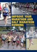 Zlepšite svoj maratónsky a polmaratónsky beh - Improve Your Marathon and Half Marathon Running