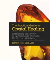 Praktický sprievodca liečením kryštálmi - Practical Guide to Crystal Healing