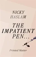 Netrpezlivé pero - Tlačené materiály - Impatient Pen - Printed Matter