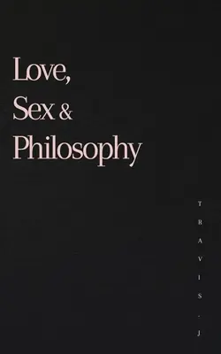 Láska, sex a filozofia - Love, Sex and Philosophy