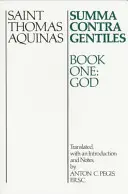 Summa Contra Gentiles: Kniha prvá: Boh - Summa Contra Gentiles: Book One: God
