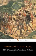 Krátka správa o zničení Indie - A Short Account of the Destruction of the Indies