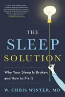 Riešenie spánku - prečo je váš spánok pokazený a ako ho napraviť - Sleep Solution - why your sleep is broken and how to fix it