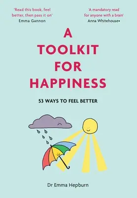 Súbor nástrojov pre šťastie: 53 spôsobov, ako sa cítiť lepšie - A Toolkit for Happiness: 53 Ways to Feel Better
