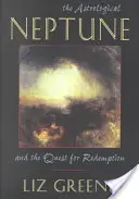 Astrologický Neptún a hľadanie vykúpenia - Astrological Neptune and the Quest for Redemption