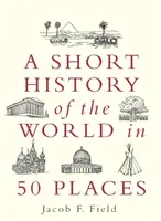 Krátke dejiny sveta na 50 miestach - Short History of the World in 50 Places