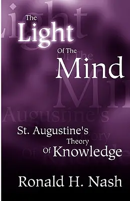 Svetlo mysle: Teória poznania svätého Augustína - The Light of the Mind: St. Augustine's Theory of Knowledge