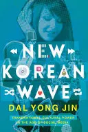 Nová kórejská vlna: Nadnárodná kultúrna moc vo veku sociálnych médií - New Korean Wave: Transnational Cultural Power in the Age of Social Media