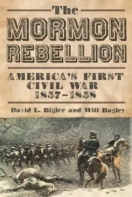 Mormonské povstanie: Prvá občianska vojna v Amerike, 1857-1858 - Mormon Rebellion: America's First Civil War, 1857-1858
