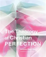 Teológia kresťanskej dokonalosti - Theology of Christian Perfection