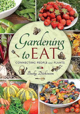 Záhradkárčenie na jedenie: Spájanie ľudí a rastlín - Gardening to Eat: Connecting People and Plants