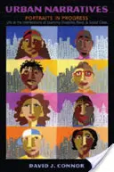 Mestské rozprávania; Portréty v procese - život na križovatkách porúch učenia, rasy a sociálnej triedy - Urban Narratives; Portraits in Progress- Life at the Intersections of Learning Disability, Race, and Social Class