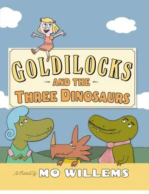 Zlatovláska a traja dinosauri - Goldilocks and the Three Dinosaurs