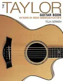 Kniha o gitare Taylor: 40 rokov skvelých amerických flattopov - The Taylor Guitar Book: 40 Years of Great American Flattops