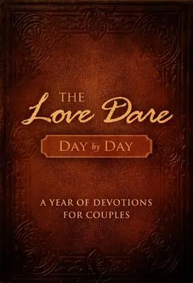 Výzva lásky deň po dni: Rok pobožností pre páry - The Love Dare Day by Day: A Year of Devotions for Couples