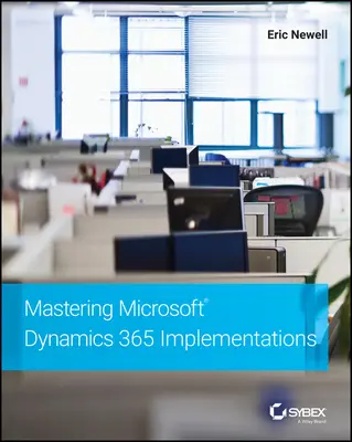 Zvládnutie implementácie Microsoft Dynamics 365 - Mastering Microsoft Dynamics 365 Implementations