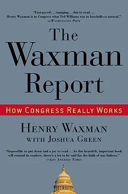 Waxmanova správa: Ako skutočne funguje Kongres - The Waxman Report: How Congress Really Works