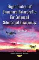 Riadenie letu bezpilotných rotorových lietadiel na zlepšenie situačného prehľadu - Flight Control of Unmanned Rotorcrafts for Enhanced Situational Awareness