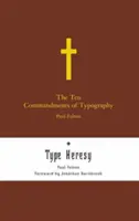Desať prikázaní typografie/Type Heresy: Porušenie desiatich prikázaní typografie - The Ten Commandments of Typography/Type Heresy: Breaking the Ten Commandments of Typography